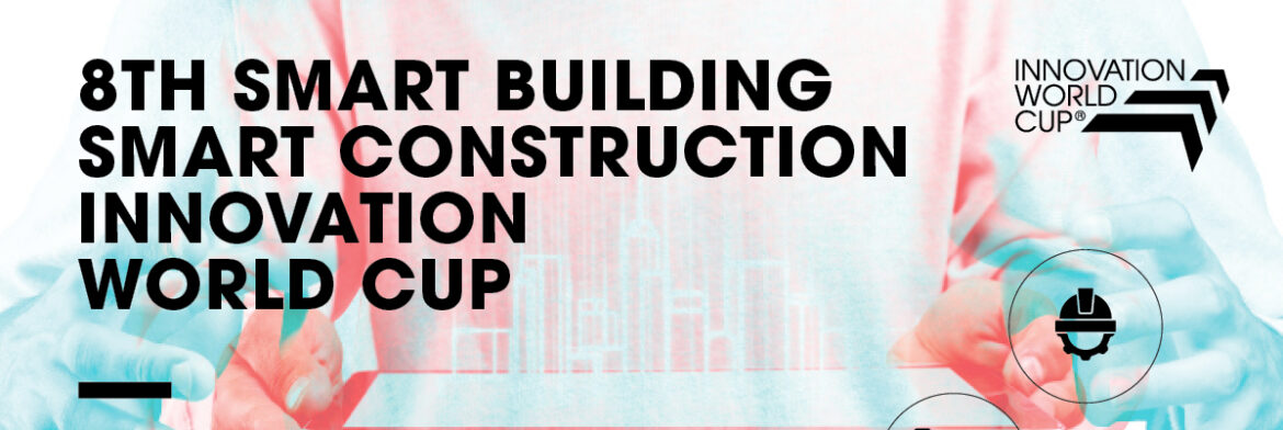 Call for Submissions: 8th Smart Building / Smart Construction Innovation World Cup
