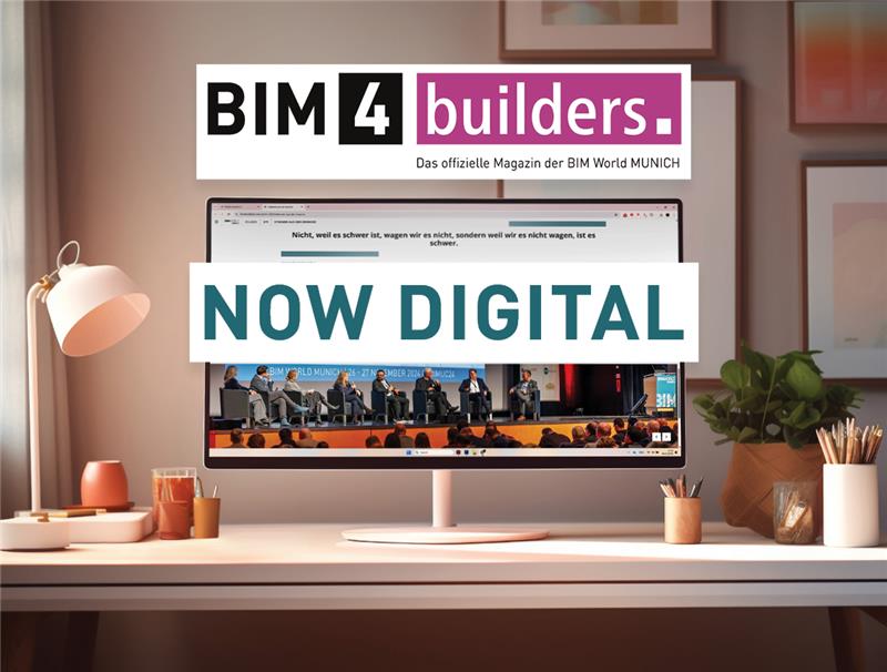 BIM4builders. - Jetzt als Digitalmagazin
