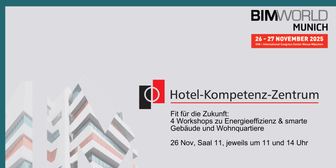 Fit für die Zukunft: 4 Workshops zu Energieeffizienz & smarte Gebäude und Wohnquartiere auf der BIM World 2025